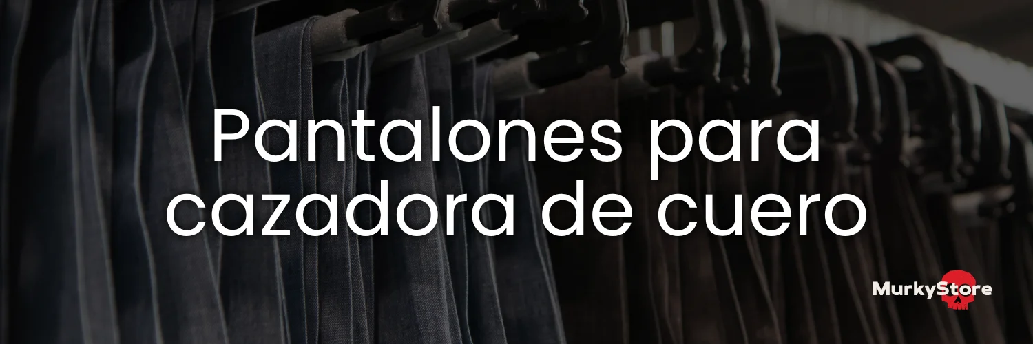 Pantalones que combinan con cazadora de cuero